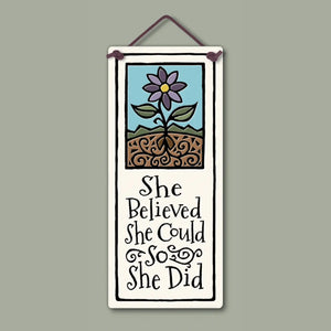 "She believed she could, so she did" Stoneware Plaque
