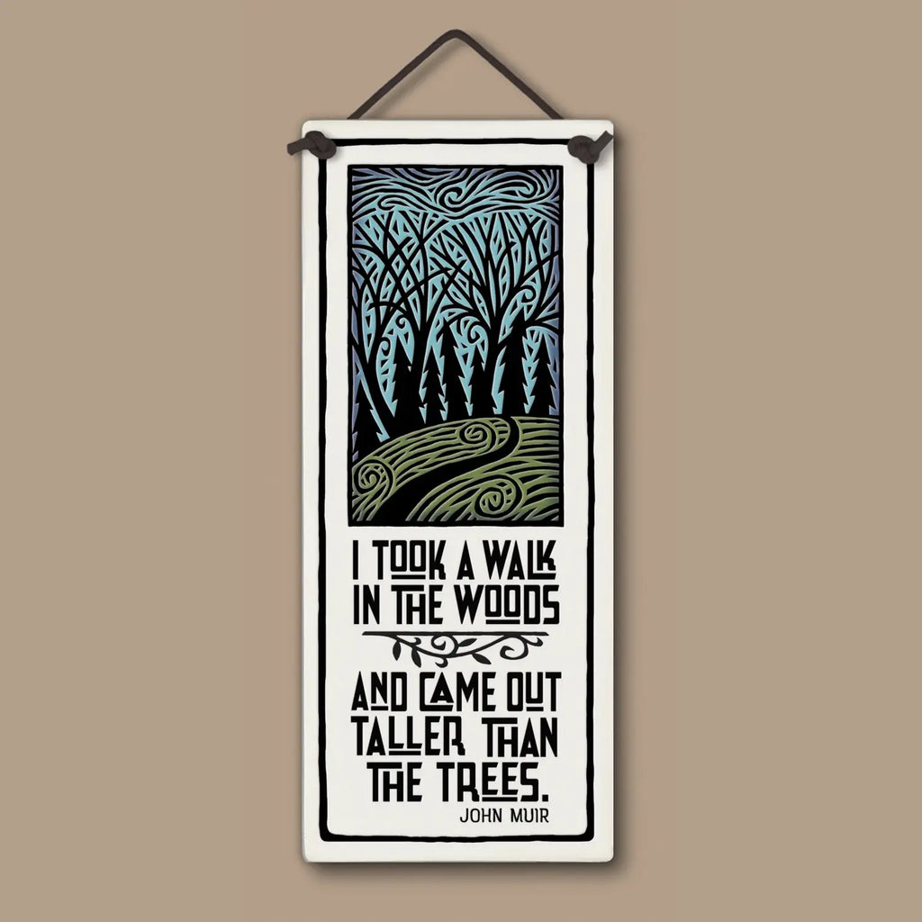 "I took a walk in the woods and came out taller than the trees" Stoneware Plaque