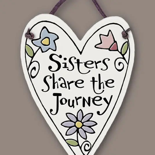 "Sisters share the journey" Stoneware Heart Plaque