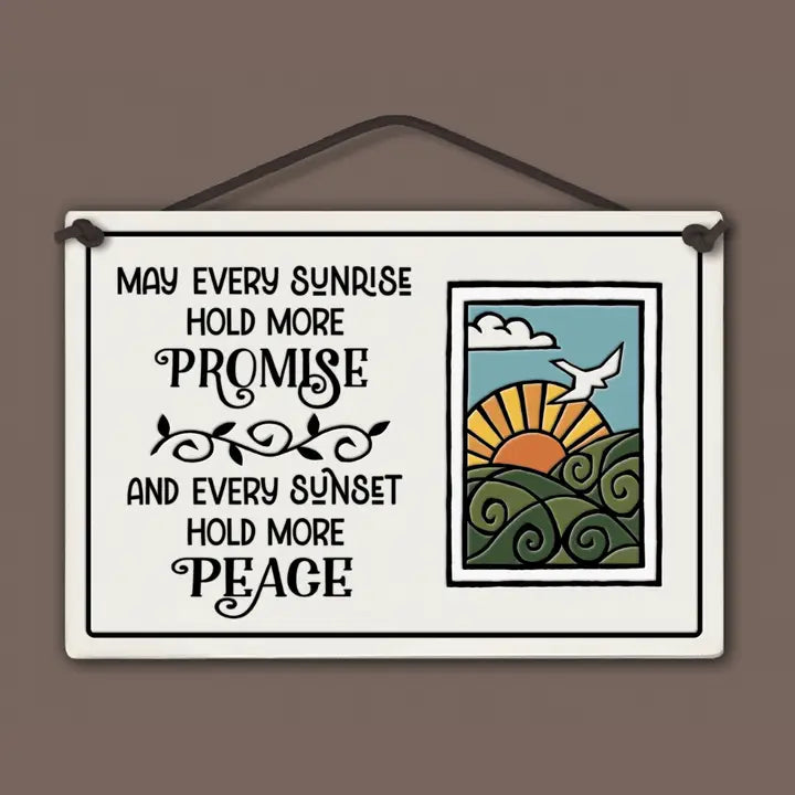 "May every sunrise hold more promise, and every sunset hold more peace." Stoneware Plaque