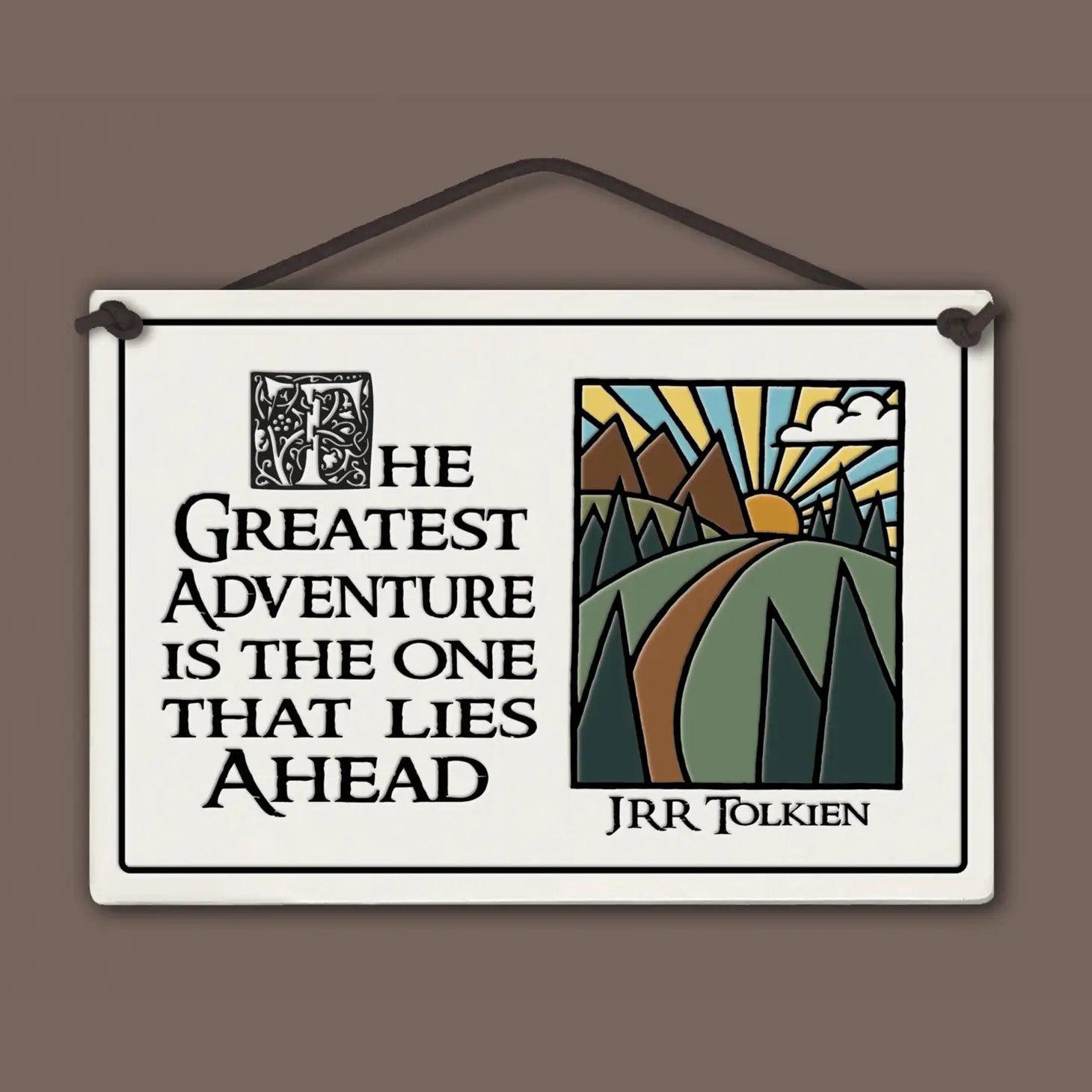 "The greatest adventure is the one that lies ahead. -JRR Tolkien" Stoneware Plaque