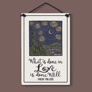 "What's done in love is done well. -Vince Van Gogh." Stoneware Plaque