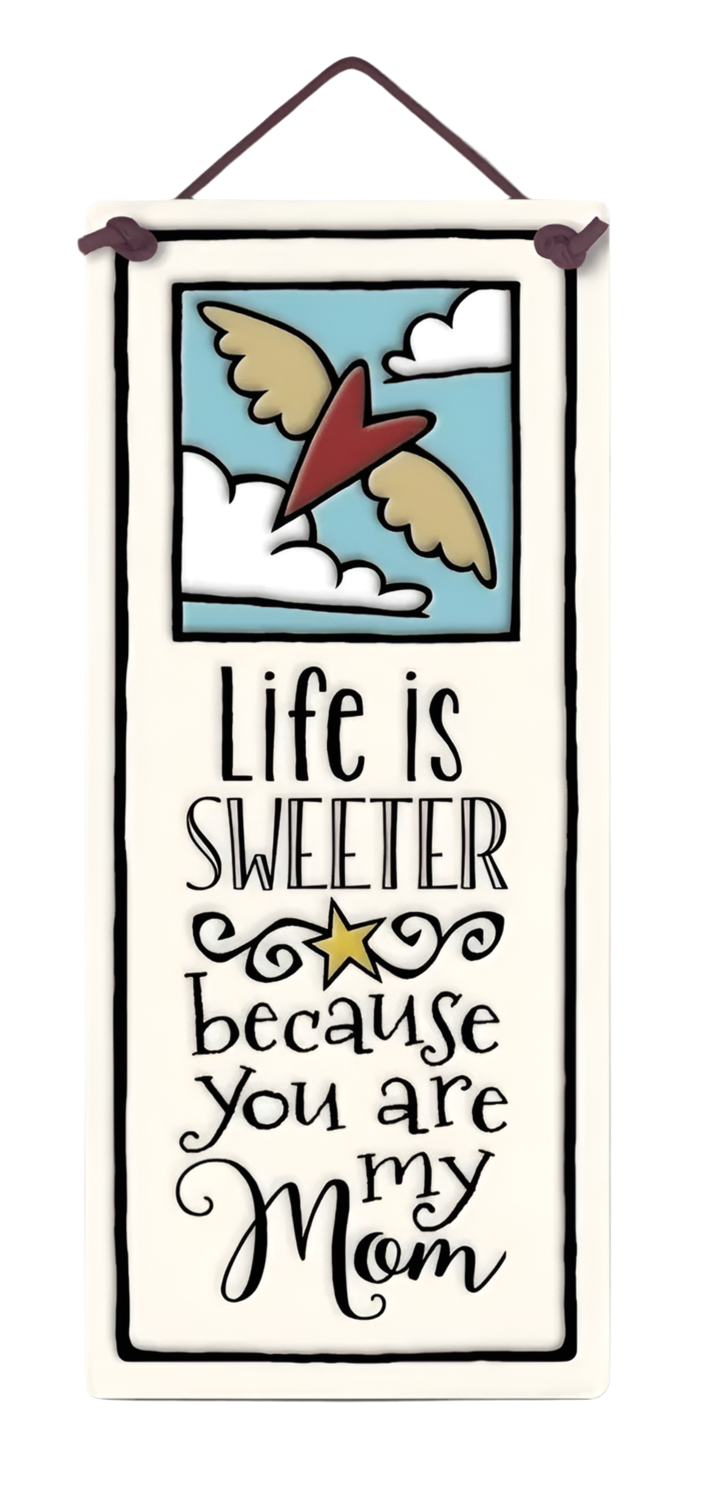 "Life is sweeter because you are my mom" Stoneware Plaque