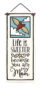 "Life is sweeter because you are my mom" Stoneware Plaque