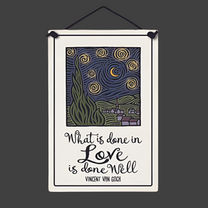 "What's done in love is done well. -Vince Van Gogh." Stoneware Plaque