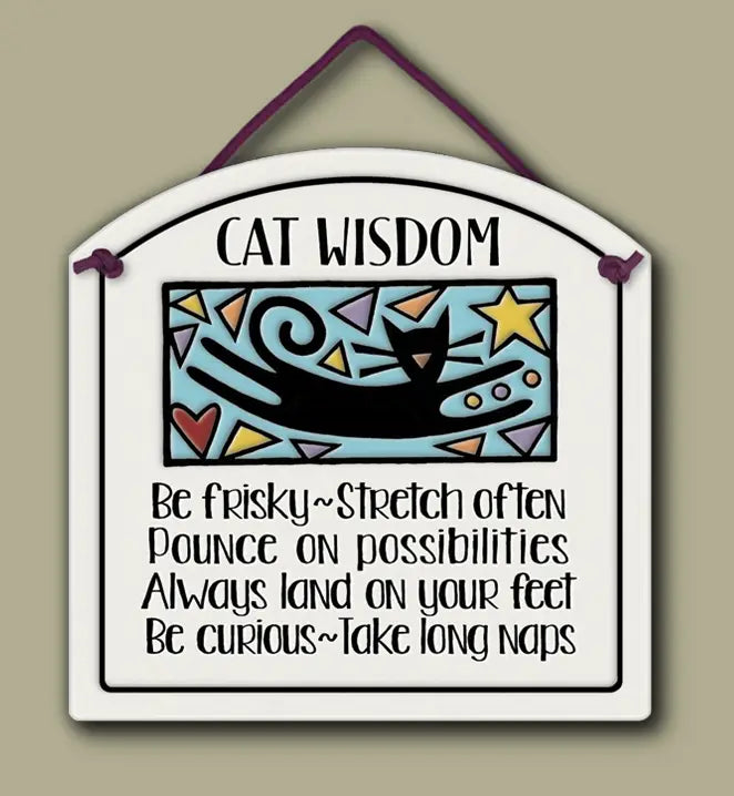 Cat Wisdom: "Be frisky, stretch often, pounce on possibilities, always land on your feet, be curious, take long naps" Stoneware Plaque