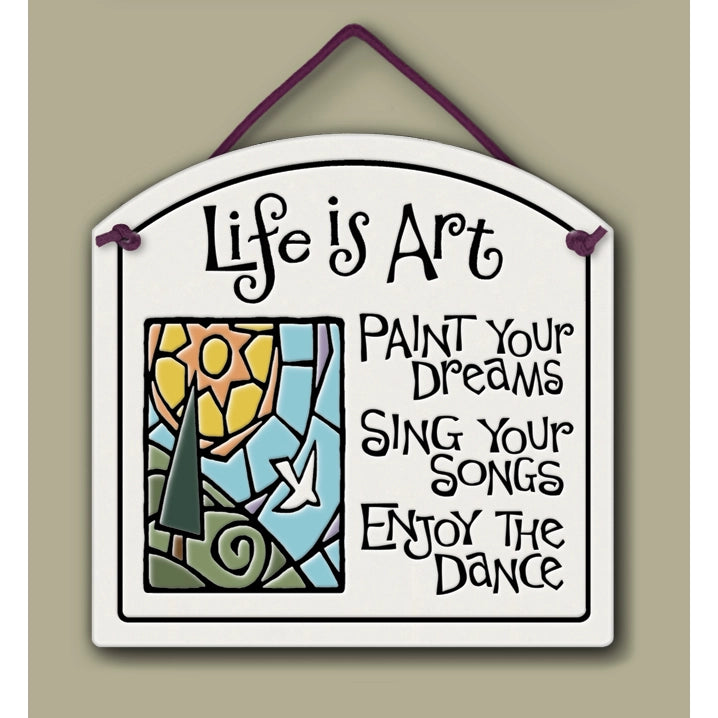 "Life is art: Paint your dreams, sing your songs, enjoy the dance" Stoneware Plaque