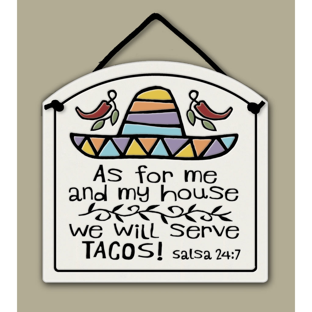 "As for me and my house we will serve tacos. Salsa 24:7." Wall Plaque