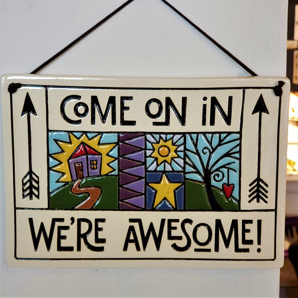 Come on In, We're Awesome! Plaque