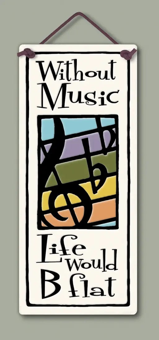 "Without music, life would B flat" Stoneware Plaque