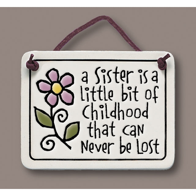 "A sister is a little bit of childhood that can never be lost" Stoneware Plaque