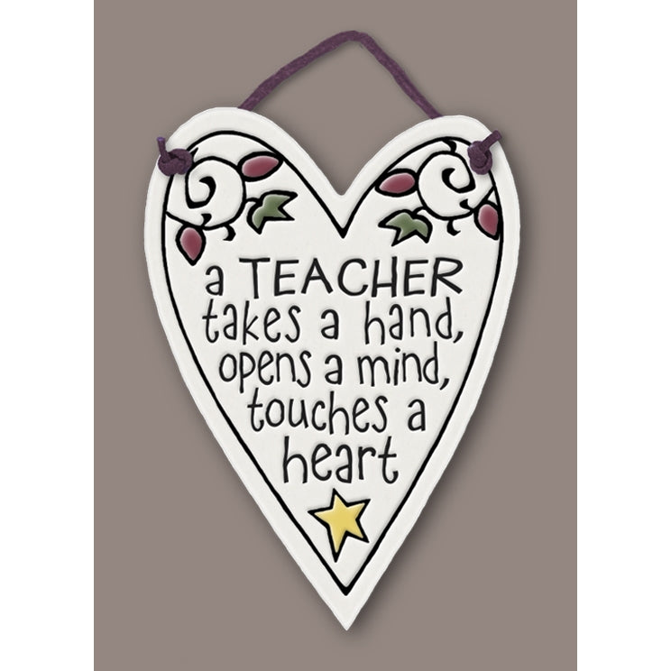 "A teacher takes a hand, opens a mind, touches a heart" Stoneware Plaque