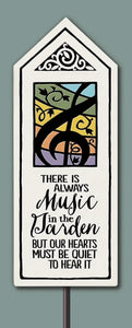 "There is always music in the garden but our hearts must be quiet to hear it" Garden Tile Stake