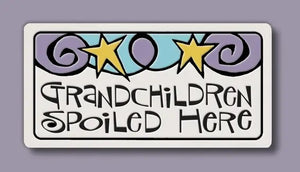 "Grandchildren spoiled here" Magnet