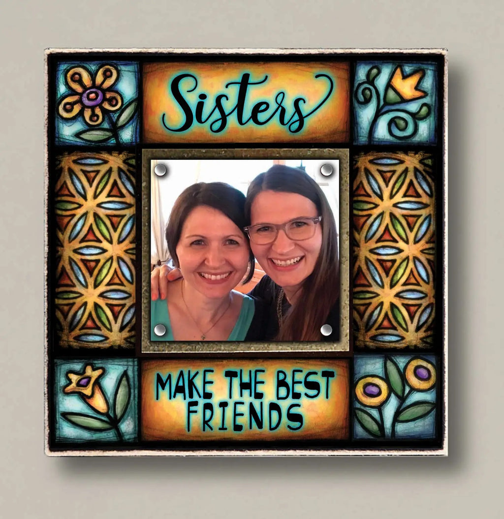 "Sisters make the best friends" Photo Frame